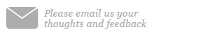 Email us your input and feedback